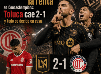 LAFC vuelve a cobrar “la renta” en Concachampions: Toluca cae 2-1 y todo se decide en casa