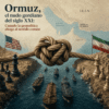 Ormuz, el nudo gordiano del siglo XXI: Cuando la geopolítica ahoga al sentido común